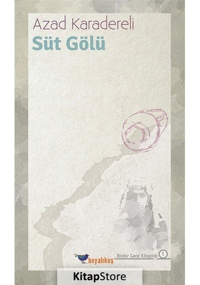 Süt Gölü - Azad Karadereli - Boyalıkuş