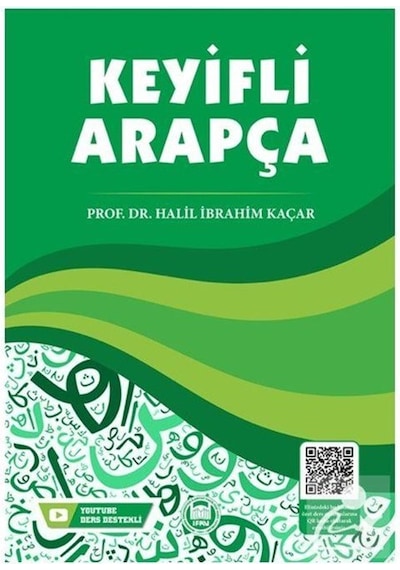 Keyifli Arapça - Halil İbrahim Kaçar - M. Ü. İlahiyat Fakültesi Vakfı Yayı