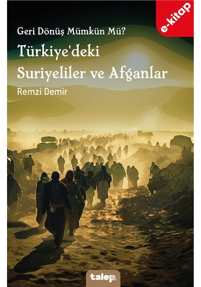Geri Dönüş Mümkün Mü Türkiye'deki Suriyeliler Ve Afganlar E-kit