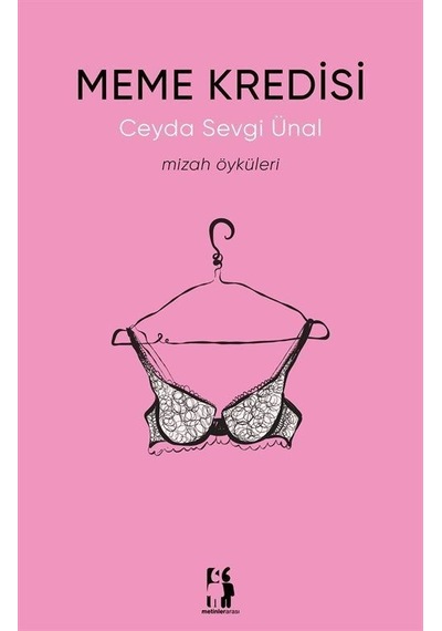 Meme Kredisi - Mizah Öyküleri - Ceyda Sevgi Ünal - Metinlerarası Kitap