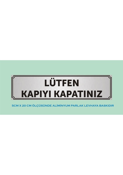 Lütfen Kapıyı Kapatınız Levhası , Aliminyum Metal 5cm X 20cm