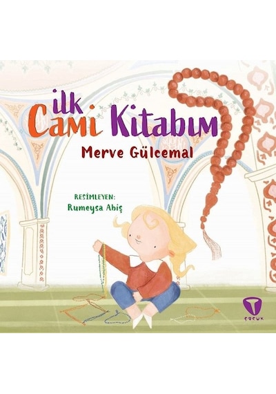 İlk Cami Kitabım - Merve Gülcemal - Turkuvaz Çocuk
