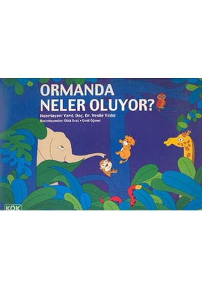 Ormanda Neler Oluyor? - Vesile Yıldız - Kök Yayıncılık