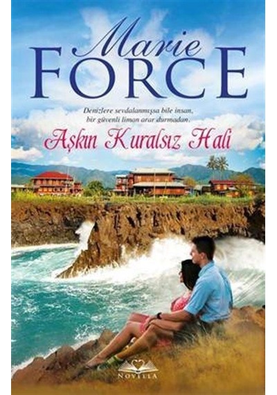 Aşkın Kuralsız Hali - Marie Force - Novella Yayınları