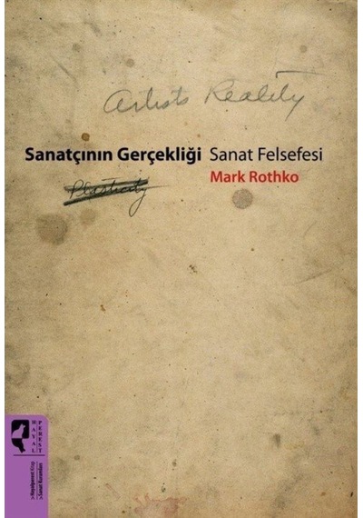 Sanatçının Gerçekliği Sanat Felsefesi / Mark Rothko 9786059452472