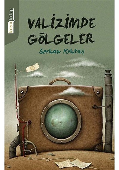 Valizimde Gölgeler - Serkan Koktay - Koyu Kitap