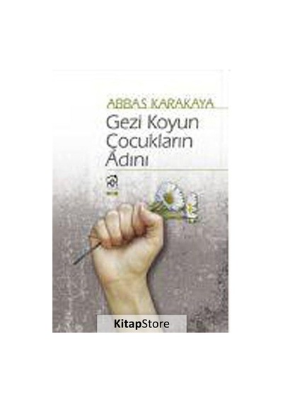 Gezi Koyun Çocukların Adını - Abbas Karakaya - Kurgu Kültür