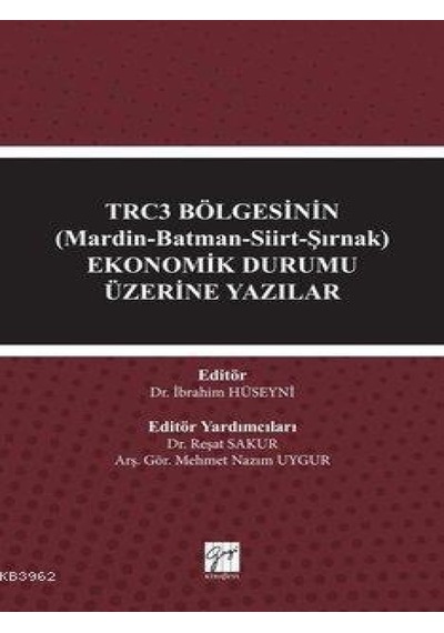 TRC3 Bölgesinin Ekonomik Durumu Üzerine Yazılar - Gazi Kitabevi