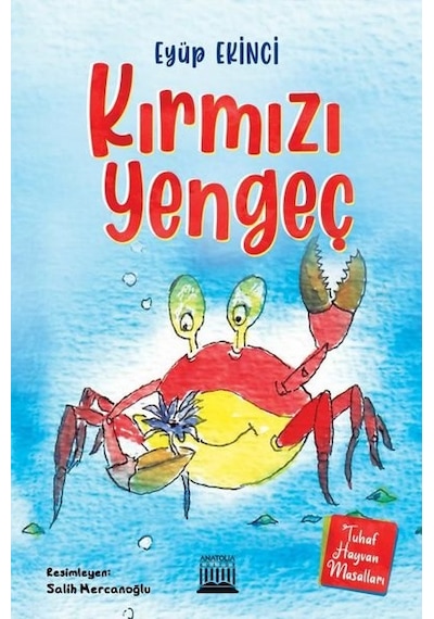 Kırmızı Yengeç - Tuhaf Hayvan Masalları - Eyüp Ekinci - Anatolia Kültür