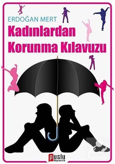 Kadınlardan Korunma Kılavuzu - Erdoğan Mert - Puslu Yayıncılık