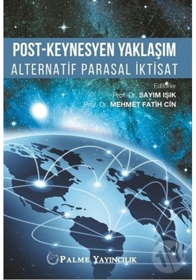 Palme Post-Keynesyen Yaklaşım Alternatif Parasal Iktisat