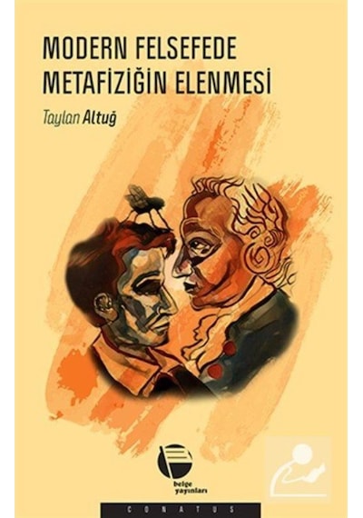 Modern Felsefede Metafiziğin Elenmesi - Taylan Altuğ - Belge Yayınları