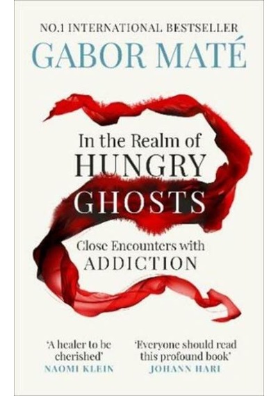 In the Realm of Hungry Ghosts - Gabor Mate - EBURY Press