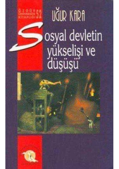 Sosyal Devletin Yükselişi Ve Düşüşü
