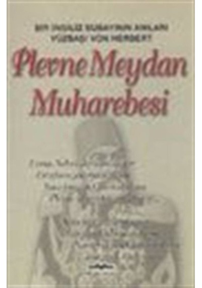 Plevne Meydan Muharebesi Bir Ingiliz Subayının Anıları 9789752820234