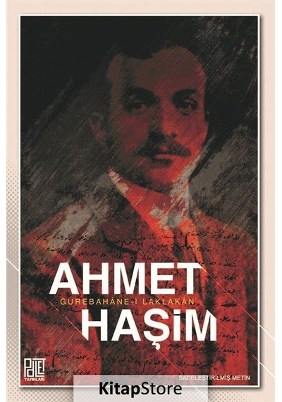 Gurebahane-i Laklakan - Ahmet Haşim - Palet Yayınları