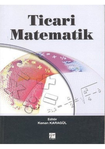Ticari Matematik  -  Mustafa Karagül  -   Nigar Karagül  -  Gazi Kitabevi