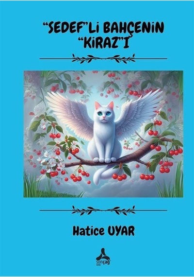 Sedef'li Bahçenin Kiraz'ı / Hatice Uyar