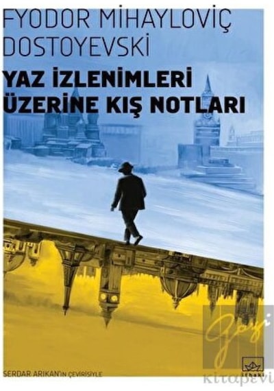 Yaz İzlenimleri Üzerine Kış Notları - Fyodor Mihayloviç Dostoyevski - İthaki Yayınları