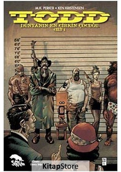 Todd Dünyanın En Çirkin Çocuğu Cilt 2 - Ken Kristensen - Sırtlan Kitap