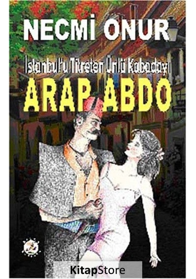Arap Abdo - Necmi Onur - Bilge Karınca Yayınları
