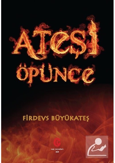 Ateşi Öpünce - Firdevs Büyükateş - Can Yayınları (Ali Adil Atalay)