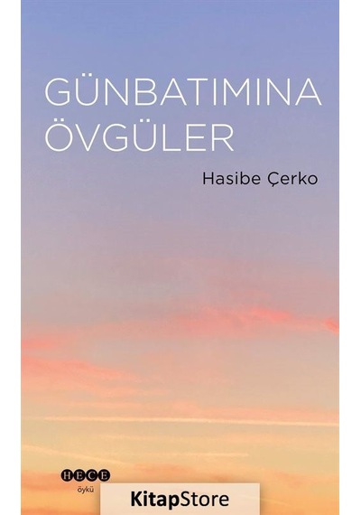 Günbatımına Övgüler - Hasibe Çerko - Hece Yayınları