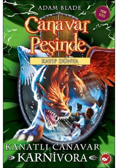 Canavar Peşinde 42-Kanatlı Canavar Karnivora-Kayıp Dünya - Adam Blade - Beyaz Balina Yayınları