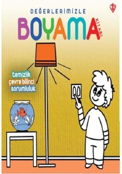 Değerlerimizle Boyama-Temizlik Bilinci Sorumluluk - Arzu Akgün - Türkiye Diyanet Vakfı Yayınları