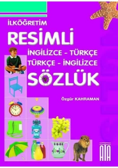 Resimli Türkçe Sözlük-resimli İngilizce Sözlük-eş Anlamlı,zıt Anlamlı Kelimeler Sözlüğü