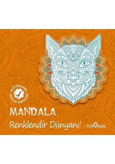 Mandala - Renklendir Dünyanı! Büyüklere Boyama Kitabı- Yediveren Yayınları