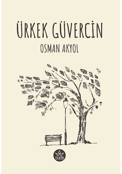 Ürkek Güvercin - Osman Akyol - Elpis Yayınları
