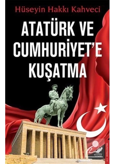 Atatürk Ve Cumhuriyet'E Kuşatma 9786254416712