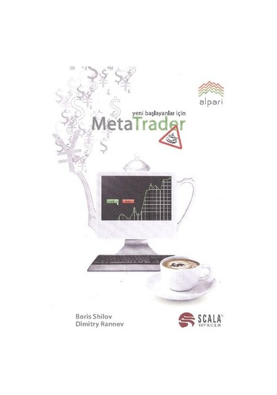 Meta Trader - Yeni Başlayanlar İçin - Boris Shilov -  Dimitry Rannev - Scala Yayıncılık