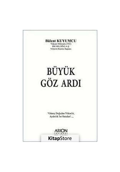 Büyük Göz Ardı - Bülent Kuyumcu - Arion Yayınevi