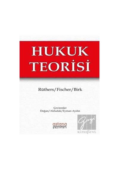 Hukuk Teorisi - Axel Birk - Astana Yayınları
