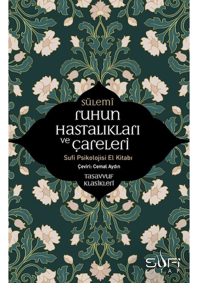 Ruhun Hastalıkları ve Çareleri-Sufi Psikolojisi El Kitabı - Ebu Abdurrahman Es-Sülemi - Sufi Kitap