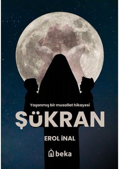 Şükran  - Yaşanmış Bir Musallat Hikayesi  - Erol İnal  - Beka Yayınları