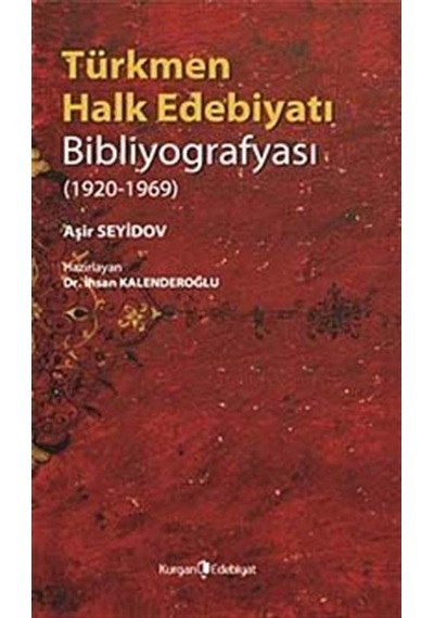Türkmen Halk Edebiyatı Bibliyografyası (1920-1969) / İhsan Kal...