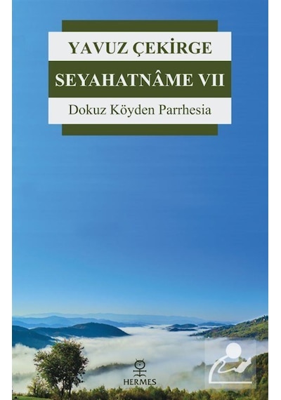 Seyahatname 7 - Dokuz Köyden Parrhesia - Yavuz Çekirge - Hermes Yayınları