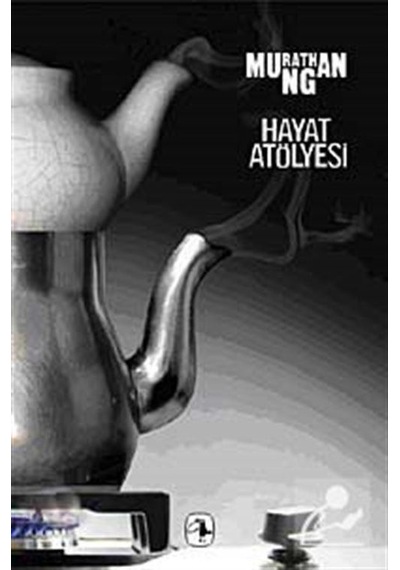 Hayat Atölyesi / Murathan Mungan