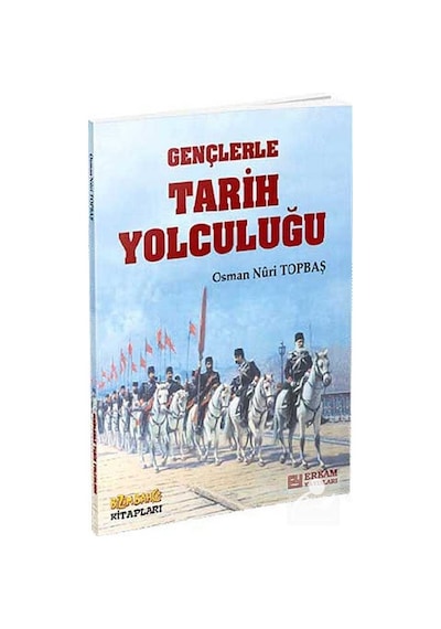 Gençlerle Tarih Yolculuğu / Osman Nuri Topbaş