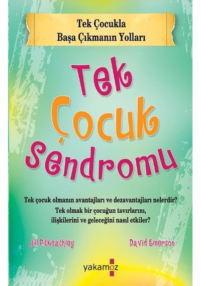 Tek Çocuk Sendromu - David Emerson -  Jill Pitkeathley - Yakamoz Yayınları