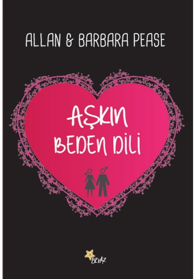 Aşkın Beden Dili - Allan -  Barbara Pease - Beyaz Yayınları