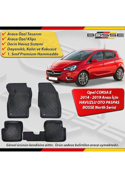 Opel Corsa E Paspas Araca Özel 2014 - 2019 Arası İçin Derin Havuzlu Paspas Bosse North Serisi