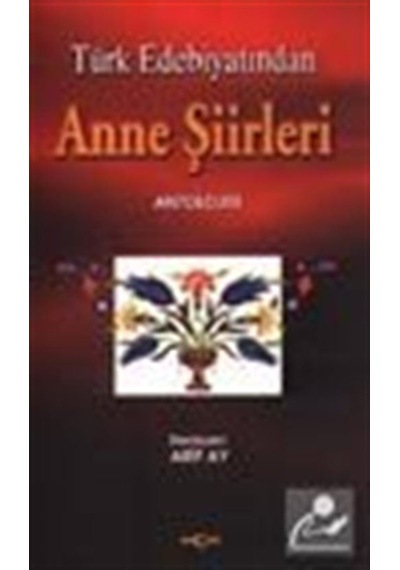Türk Edebiyatından Anne Şiirleri- Akçağ Yayınları