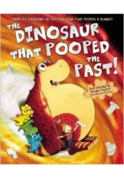 The Dinosaur That Pooped The Past 9781782951780