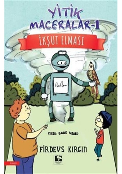 Yitik Maceralar 1 - İkşut Elması - Firdevs Kırgın - Çınaraltı Yayınları