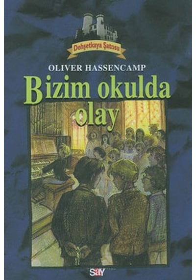 Bizim Okulda İki Çaylak - Oliver Hassencamp - Say Çocuk