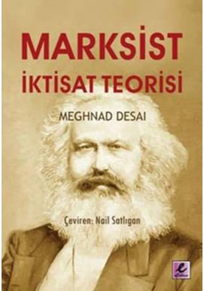 Marksist İktisat Teorisi - Meghnad Desai - Efil Yayınevi Yayınları